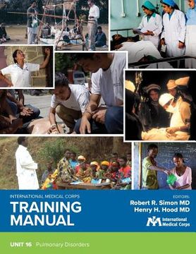 portada International Medical Corps Training Manual: Unit 16: Pulmonary Disorders