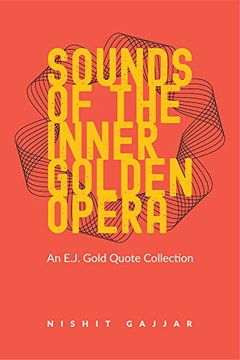 portada Sounds of the Inner Golden Opera: An E. J. Gold Quote Collection (Consciousness Classics) (en Inglés)