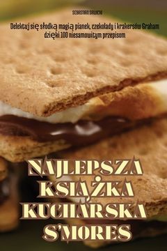 portada Najlepsza KsiĄŻka Kucharska s'Mores (en Polaco)