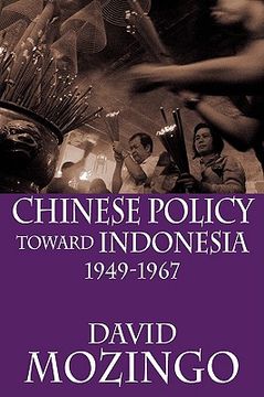 portada chinese policy toward indonesia, 1949-1967