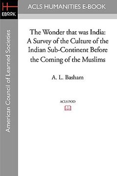 portada the wonder that was india: a survey of the culture of the indian sub-continent before the coming of the muslims (en Inglés)