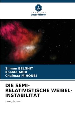 portada Die Semi-Relativistische Weibel-Instabilität (in German)