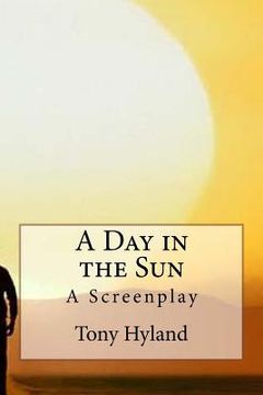 portada A Day in the Sun: A Screenplay (en Inglés)