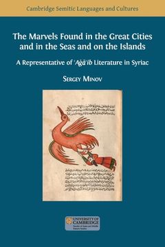 portada The Marvels Found in the Great Cities and in the Seas and on the Islands: A Representative of 'Aǧā'ib Literature in Syriac (en Inglés)