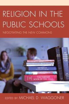 portada religion in the public schools: negotiating the new commons (en Inglés)