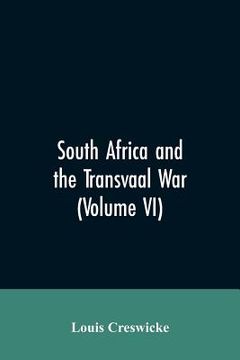 portada South Africa and the Transvaal War (Volume VI) (in English)