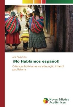portada ¡No Hablamos español!: Crianças bolivianas na educação infantil paulistana (Portuguese Edition)