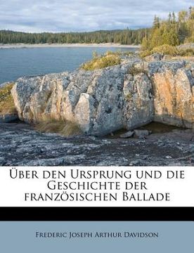 portada Über Den Ursprung Und Die Geschichte Der Französischen Ballade (in German)