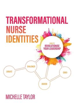portada Transformational Nurse Identities: How to revolutionise your leadership (en Inglés)