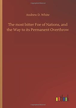 portada The Most Bitter foe of Nations, and the way to its Permanent Overthrow (in English)