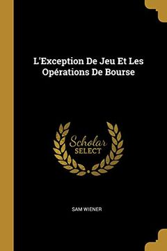 portada L'Exception de Jeu Et Les Opérations de Bourse 