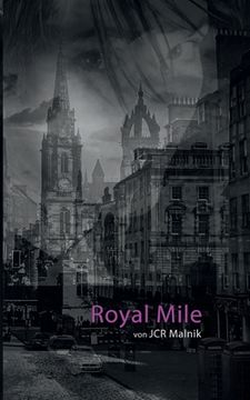 portada Royal Mile - Mein Schritt aus den Schatten: Wenn sich zwei Wesen, die es rein wissenschaftlich nicht geben dürfte, über den Weg laufen, entstehen Gesc