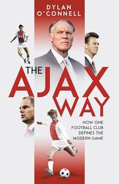 portada The Ajax Way: How One Football Club Defines the Modern Game (en Inglés)