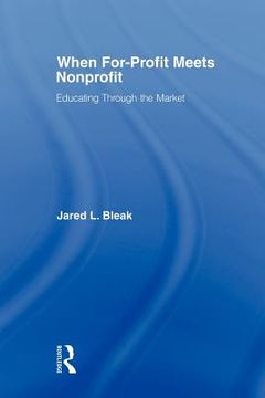 portada when for-profit meets nonprofit: educating through the market (in English)