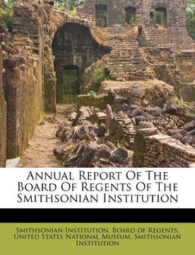 portada annual report of the board of regents of the smithsonian institution (in English)