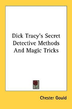 portada dick tracy's secret detective methods and magic tricks (en Inglés)