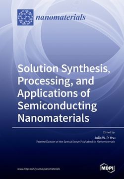 portada Solution Synthesis, Processing, and Applications of Semiconducting Nanomaterials (en Inglés)