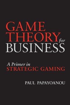 portada Game Theory for Business: A Primer in Strategic Gaming (in English)
