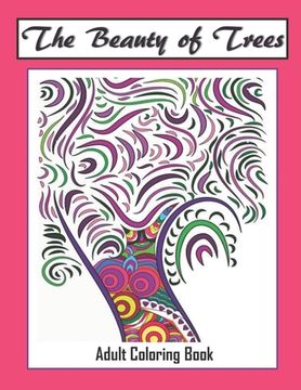 portada The Beauty of Trees - Adult Coloring Book: Therapy for a Busy Mind - Track Your Moods using Color (in English)