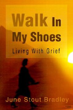 portada walk in my shoes: living with grief (en Inglés)