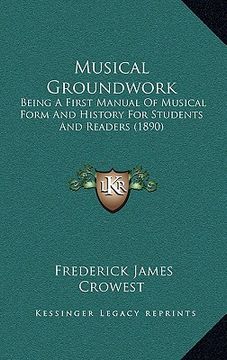 portada musical groundwork: being a first manual of musical form and history for students and readers (1890) (in English)