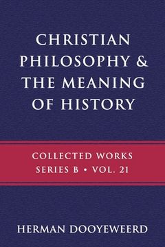 portada Christian Philosophy & the Meaning of History (en Inglés)