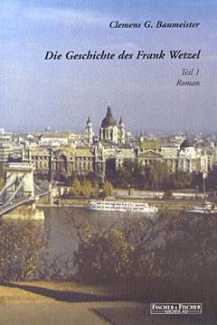 portada Die Geschichte des Frank Wetzel. Roman