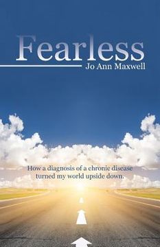 portada Fearless: How a Diagnosis of a Chronic disease Turned My World Upside Down.