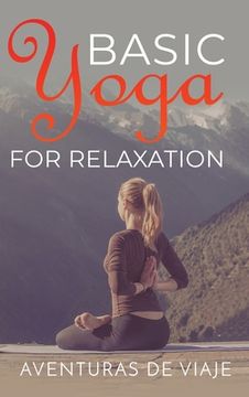 portada Basic Yoga for Relaxation: Yoga Therapy for Stress Relief and Relaxation