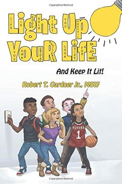 portada Light Up Your Life: And Keep It Lit!