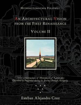 portada "an architectural vision from the first renaissance. volume ii" includes chapters 7-10, notes, and bibliography; pages 191-404 (en Inglés)