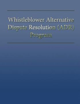 portada Whistleblower Alternative Dispute Resolution (ADR) Program (en Inglés)