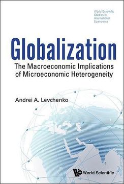 portada GLOBALIZATION: THE MACROECONOMIC IMPLICATIONS OF MICROECONOMIC HETEROGENEITY (World Scientific Studies in International Economics)