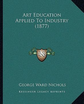 portada art education applied to industry (1877) (en Inglés)