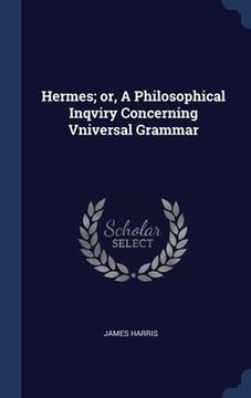 portada Hermes; or, A Philosophical Inqviry Concerning Vniversal Grammar (in English)