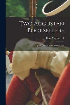 portada Two Augustan Booksellers: John Dunton and Edmund Curll (in English)