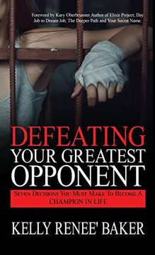 portada Defeating Your Greatest Opponent: Seven Decisions You Must Make to Become a Champion in Life