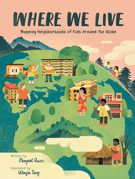 portada Where we Live: Mapping Neighborhoods of Kids Around the Globe (in English)