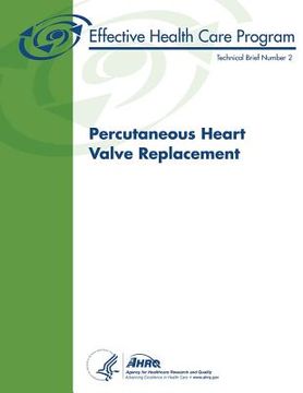 portada Percutaneous Heart Valve Replacement: Technical Brief Number 2 (en Inglés)