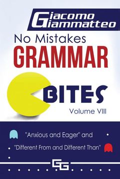 portada No Mistakes Grammar Bites, Volume Viii: Anxious and Eager, and Different From and Different Than (in English)