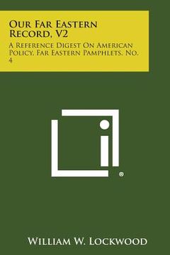 portada Our Far Eastern Record, V2: A Reference Digest on American Policy, Far Eastern Pamphlets, No. 4