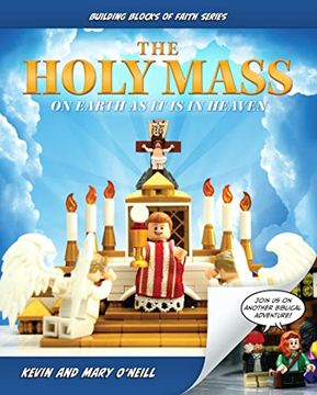 portada The Holy Mass: On Earth as it is in Heaven (Building Blocks of Faith Series) (in English)