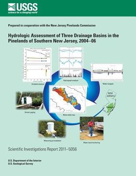 portada Hydrologic Assessment of Three Drainage Basins in the Pinelands of Southern New Jersey, 2004?06 (en Inglés)