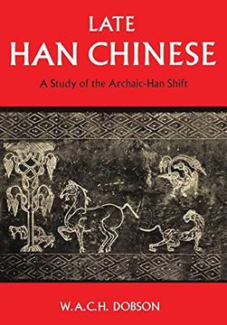 portada Late han Chinese: A Study of the Archaic-Han Shift (Heritage) (en Inglés)