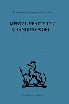 portada Mental Health in a Changing World: Volume one of a Report on an International and Interprofessional Study Group Convened by the World Federation for.   Sciences, Classics From the Tavistock Press)