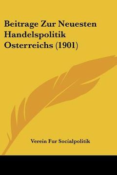 portada Beitrage Zur Neuesten Handelspolitik Osterreichs (1901) (en Alemán)