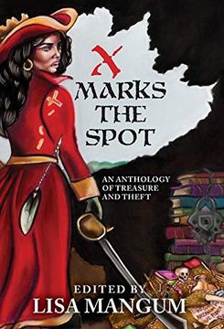 portada X Marks the Spot: An Anthology of Treasure and Theft (in English)