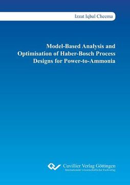 portada Model-Based Analysis and Optimisation of Haber-Bosch Process Designs for Power-to-Ammonia (en Inglés)