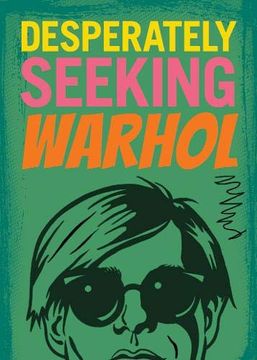 portada Desperately Seeking Warhol (en Inglés)