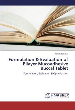 portada Formulation & Evaluation of Bilayer Mucoadhesive Buccal Tablet: Formulation, Evaluation & Optimization